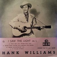 Hank Williams - I Saw The Light, No. 1 [EP]